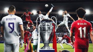 Chung kết C1 2022 - Trận chung kết Champion League hay nhất lịch sử